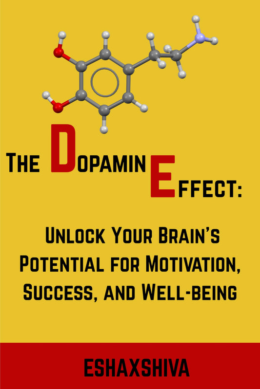 The Dopamine Effect : Unlock Your Brain's Potential for Motivation, Success, and Well-being