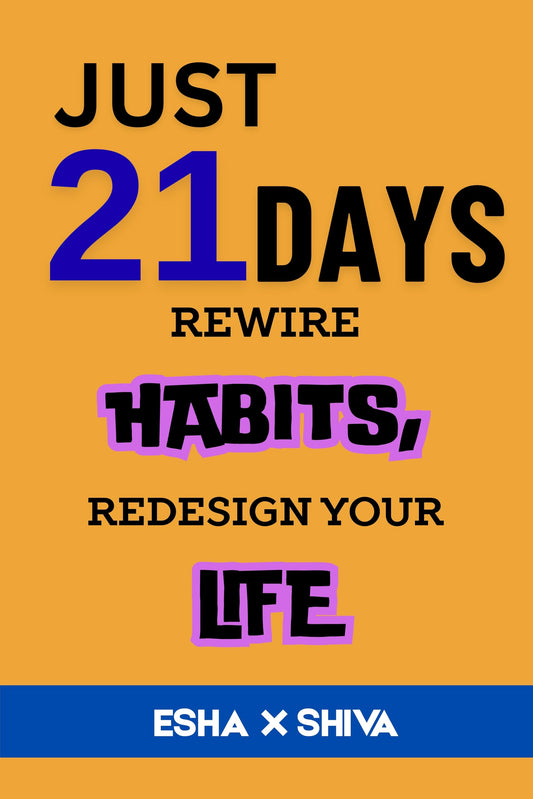 Just 21 Days Rewire Habits, Redesign Your Life