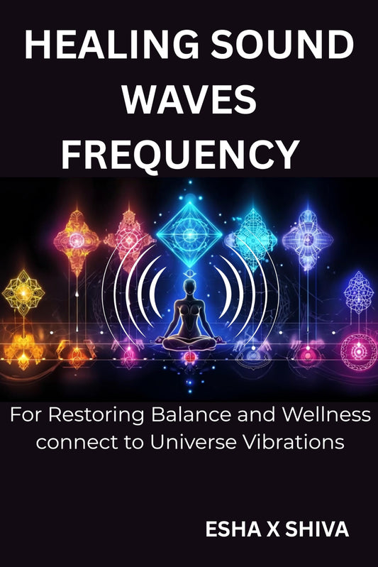 Healing Sound Waves Frequency: For Restoring Balance and Wellness connect to Universe Vibrations