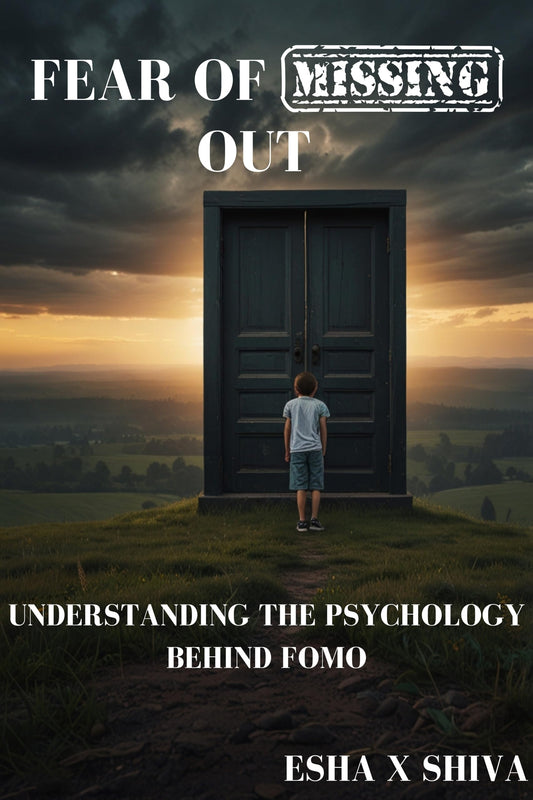 Fear of Missing Out : Understanding the Psychology Behind FOMO