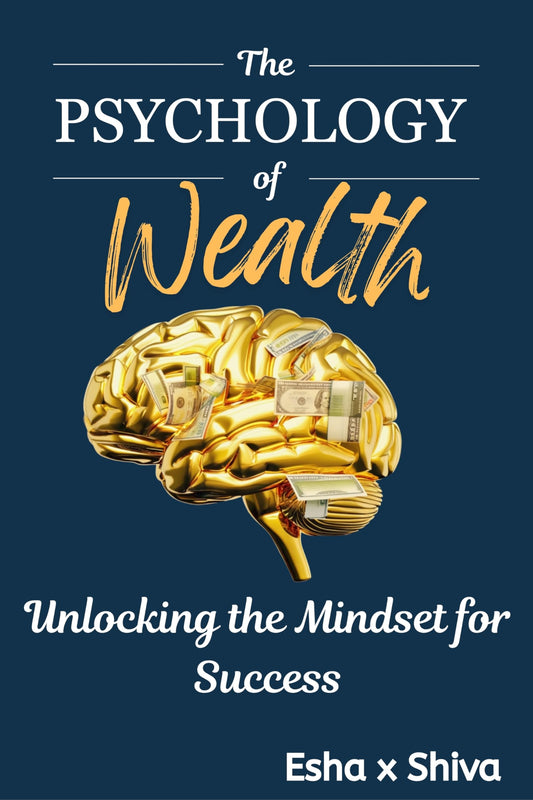 The Psychology of Wealth: Unlocking the Mindset for Success