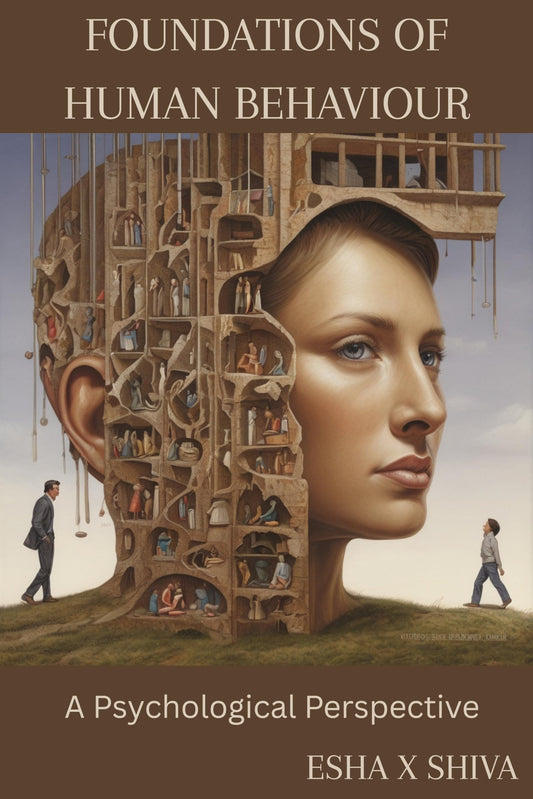 Foundations of Human Behaviour: A Psychological Perspective