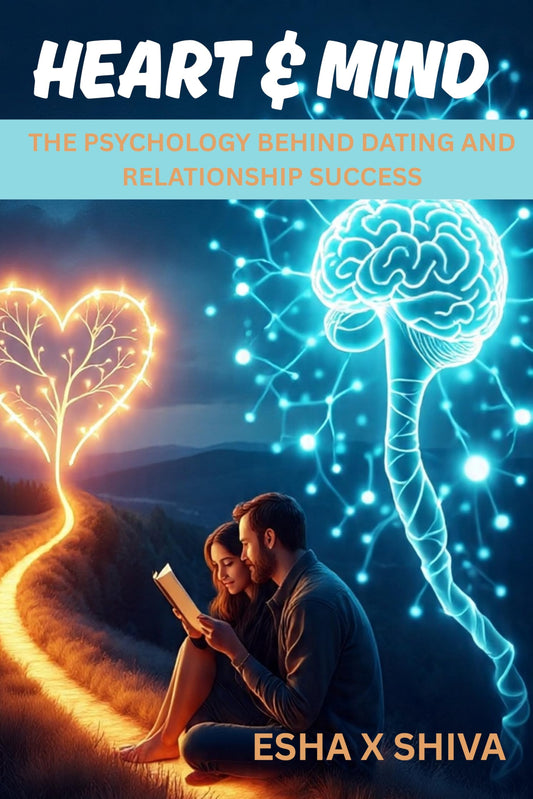 Heart & Mind: The Psychology Behind Dating and Relationship Success